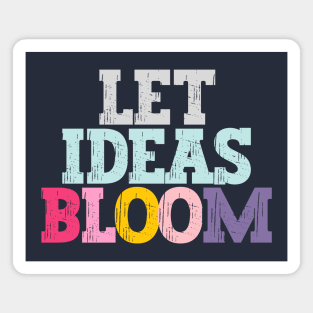 Let ideas bloom Magnet